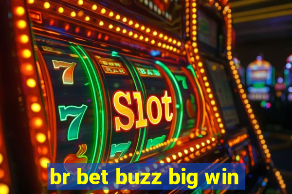 br bet buzz big win